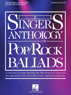 The Singer's Anthology of Pop/Rock Ballads - Soprano/Alto Edition