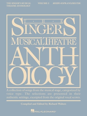 The Singer's Musical Theatre Anthology - Volume 3: Mezzo-Soprano/Alto Book Only - Hal Leonard Corp (Creator), and Walters, Richard