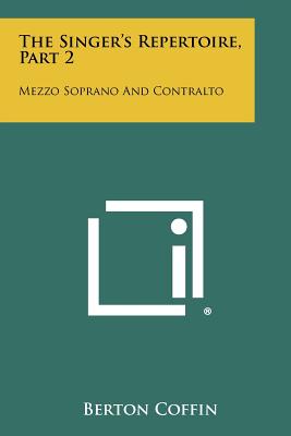 The Singer's Repertoire, Part 2: Mezzo Soprano And Contralto - Coffin, Berton