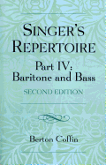 The Singer's Repertoire, Part IV: Baritone and Bass