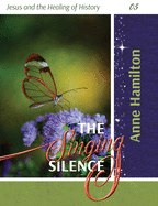 The Singing Silence: Jesus and the Healing of History 05