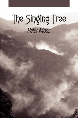 The Singing Tree - Moss, Peter, Professor