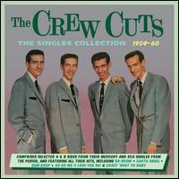 The Singles Collection 1950-1960 - The Crew Cuts