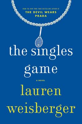 The Singles Game - Weisberger, Lauren