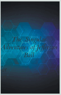 The Singular Adventures of Jefferson Ball