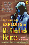 The Singular Exploits of MR Sherlock Holmes