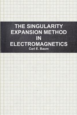 THE Singularity Expansion Method in Electromagnetics: A Summary Survey and Open Questions - Baum, Carl E.