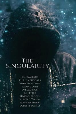 The Singularity magazine - Teffeau, Lauren C, and Major, Tim (Editor), and Ahern, Edward