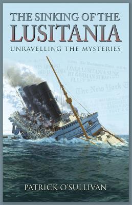 The Sinking of the Lusitania - O'Sullivan, Patrick