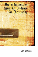 The Sinlessness of Jesus: An Evidence for Christianity