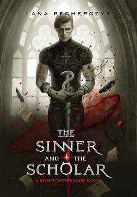 The Sinner and the Scholar - Pecherczyk, Lana, and Quevedo, Carlos, and Ritchie, Kd