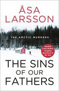 The Sins of our Fathers: Arctic Murders Book 6