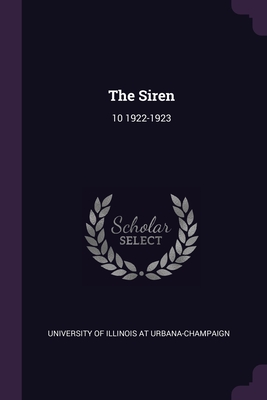 The Siren: 10 1922-1923 - University of Illinois at Urbana-Champai (Creator)