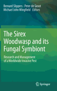The Sirex Woodwasp and Its Fungal Symbiont:: Research and Management of a Worldwide Invasive Pest
