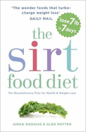 The Sirtfood Diet: The Revolutionary Plan for Health and Weight Loss