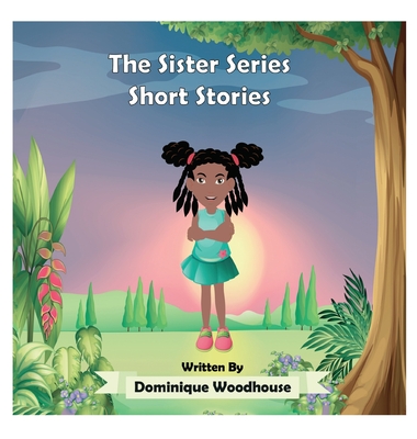 The Sister Series: Short Stories - Woodhouse, Dominique