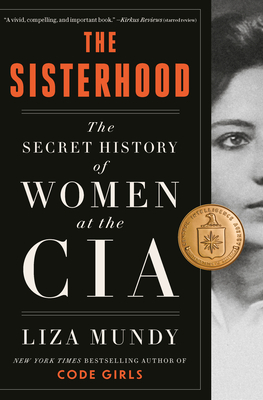 The Sisterhood: The Secret History of Women at the CIA - Mundy, Liza