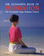 The Sivananda Book of Meditation - Sivananda Yoga Vedanta Centre
