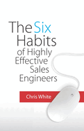 The Six Habits of Highly Effective Sales Engineers