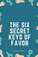 The six secret keys of favor
