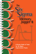 The Six SIGMA Memory Jogger II: A Pocketguide of Tools for Six SIGMA Improvement Teams