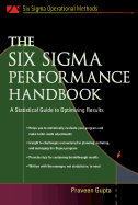 The Six SIGMA Performance Handbook: A Statistical Guide to Optimizing Results