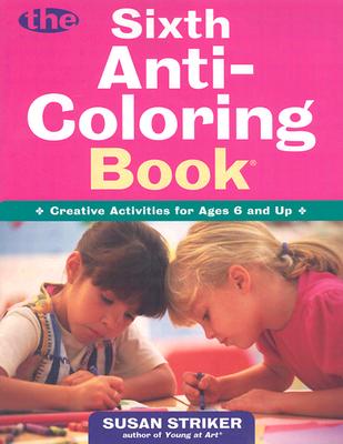 The Sixth Anti-Coloring Book - Striker, Susan