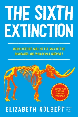The Sixth Extinction (Young Readers Adaptation): An Unnatural History - Kolbert, Elizabeth
