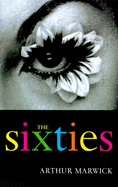 The Sixties: Cultural Transformation in Britain, France, Italy and the United States, C. 1958 - C. 1974
