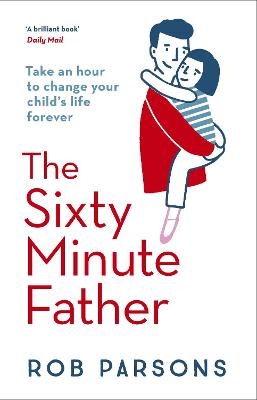 The Sixty Minute Father - Parsons, Rob