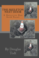 The Skeleton Next Door: A Detective Dan Gold Novel