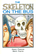 The Skeleton on the Bus - Pascoe, Gwen