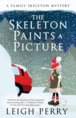 The Skeleton Paints a Picture: A Family Skeleton Mystery (#4) - Perry, Leigh