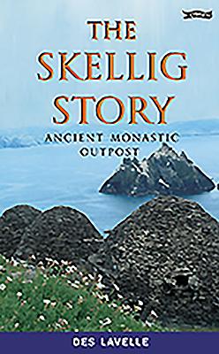 The Skellig Story: Ancient Monastic Outpost - Lavelle, Des