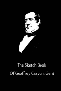 The Sketch Book Of Geoffrey Crayon, Gent - Irving, Washington