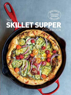 The Skillet Suppers Cookbook - Williams-Sonoma Test Kitchen