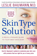 The Skin Type Solution: A Revolutionary Guide to Your Best Skin Ever