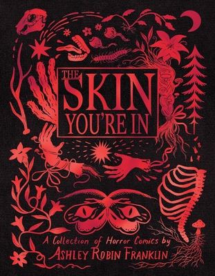 The Skin You're in: A Collection of Horror Comics - Robin Franklin, Ashley