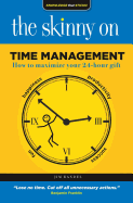 The Skinny on Time Management: How to Maximize Your 24-Hour Gift