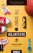 The Skinny on Volunteers: A Big Youth Ministry Topic in a Single Little Book