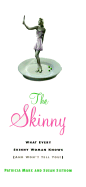 The Skinny: What Every Skinny Woman Knows about Dieting (and Won't Tell You!) - Marx, Patricia, and Lugowshi, Marek, and Sistrom, Susan