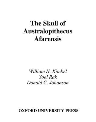 The Skull of Australopithecus Afarensis - Kimbel, William H, and Rak, Yoel, and Johanson, Donald C