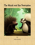 The Skunk and the Porcupine