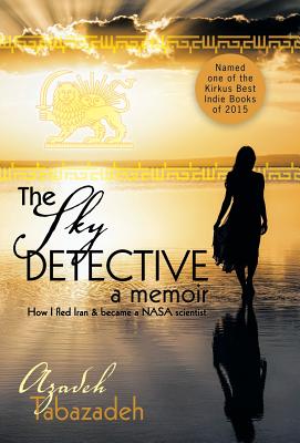 The Sky Detective: A Memoir - Tabazadeh, Azadeh