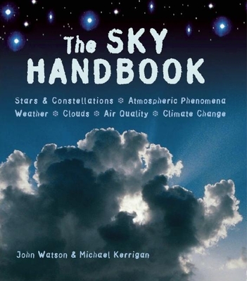 The Sky Handbook - Watson, John, Dr., and Kerrigan, Michael