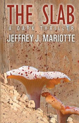 The Slab - Mariotte, Jeffrey J