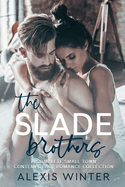 The Slade Brothers: A Complete Small Town Romance Collection