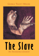 The Slave: An Incredible Journey