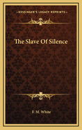 The Slave of Silence