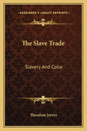 The Slave Trade: Slavery and Color
